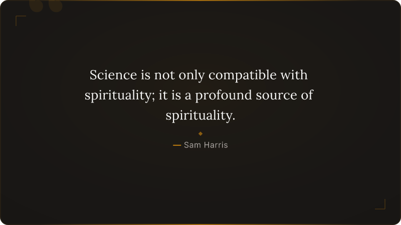 Science is not only compatible with spirituality; it is a profound source of spi