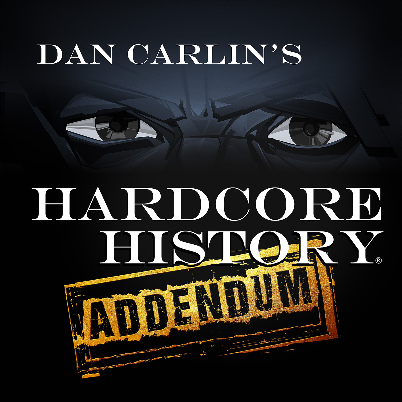 Hardcore History: Addendum